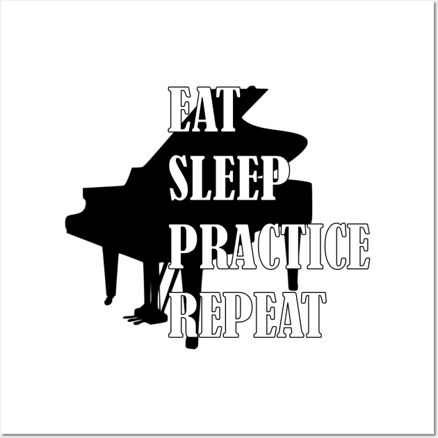 Eat Sleep Practice Repeat: Piano Wall Art by GeneticRambles